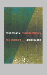 Title: Post-Colonial Transformation, Author: Bill Ashcroft