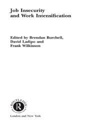Title: Job Insecurity and Work Intensification, Author: Brendan Burchell