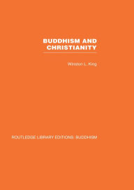 Title: Buddhism and Christianity: Some Bridges of Understanding, Author: Winston L King