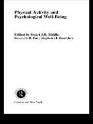 Title: Physical Activity and Psychological Well-Being, Author: Stuart J.H. Biddle
