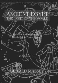 Title: Ancient Egypt Light Of The World 2 Vol set, Author: Gerald Massey