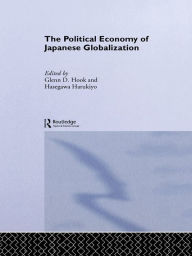 Title: The Political Economy of Japanese Globalisation, Author: Harukiyo Hasegawa