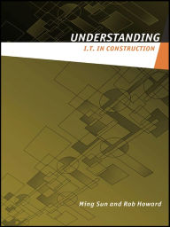 Title: Understanding IT in Construction, Author: Ming Sun