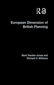 Title: The European Dimension of British Planning, Author: Mark Tewdwr-Jones