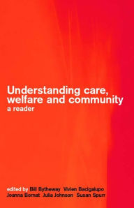 Title: Understanding Care, Welfare and Community: A Reader, Author: Vivien Bacigalupo