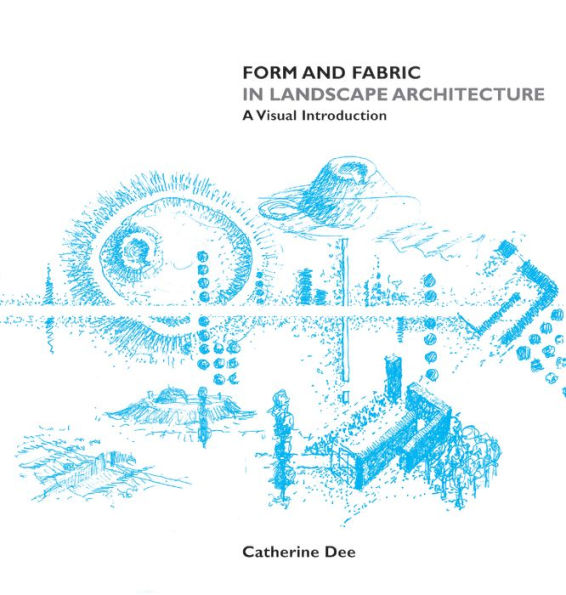 Form and Fabric in Landscape Architecture: A Visual Introduction