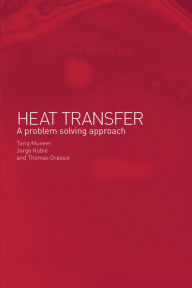 Title: Heat Transfer: A Problem Solving Approach, Author: Kubie Jorge