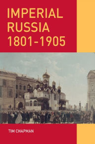 Title: Imperial Russia, 1801-1905, Author: Tim Chapman