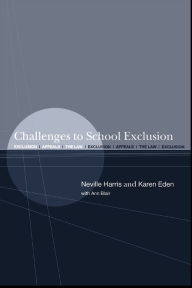 Title: Challenges to School Exclusion: Exclusion, Appeals and the Law, Author: and Ann Blair