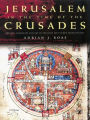 Jerusalem in the Time of the Crusades: Society, Landscape and Art in the Holy City under Frankish Rule