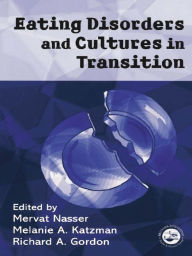 Title: Eating Disorders and Cultures in Transition, Author: Mervat Nasser
