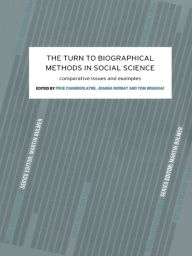 Title: The Turn to Biographical Methods in Social Science: Comparative Issues and Examples, Author: Prue Chamberlayne