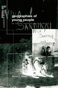 Title: The Geographies of Young People: The Morally Contested Spaces of Identity, Author: Stuart C Aitken