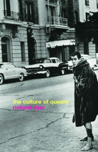Title: The Culture of Queers, Author: Richard Dyer