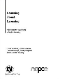 Title: Learning about Learning: Resources for Supporting Effective Learning, Author: Eileen Carnell