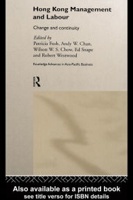 Title: Hong Kong Management and Labour: Change and Continuity, Author: Andy W. Chan