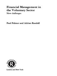 Title: Financial Management in the Voluntary Sector: New Challenges, Author: Paul Palmer