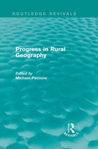 Title: Progress in Rural Geography (Routledge Revivals), Author: Michael Pacione