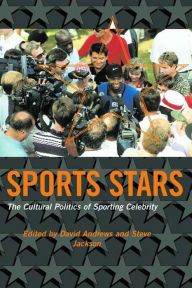 Title: Sport Stars: The Cultural Politics of Sporting Celebrity, Author: David L. Andrews