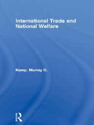 Title: International Trade and National Welfare, Author: Murray C. Kemp