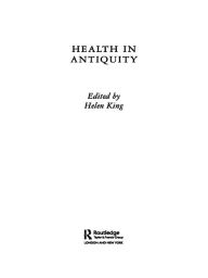 Title: Health in Antiquity, Author: Helen King