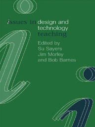 Title: Issues in Design and Technology Teaching, Author: Bob Barnes