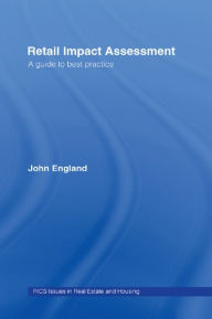 Title: Retail Impact Assessment: A Guide to Best Practice, Author: John England