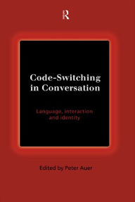 Title: Code-Switching in Conversation: Language, Interaction and Identity, Author: Peter Auer