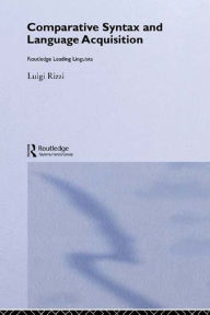 Title: Comparative Syntax and Language Acquisition, Author: Luigi Rizzi