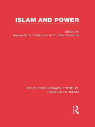 Title: Islam and Power (RLE Politics of Islam), Author: Alexander Cudsi