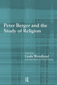 Title: Peter Berger and the Study of Religion, Author: Paul Heelas