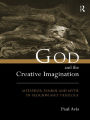 God and the Creative Imagination: Metaphor, Symbol and Myth in Religion and Theology