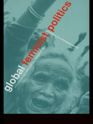 Title: Global Feminist Politics: Identities in a Changing World, Author: Suki Ali