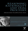 Reasoning, Rationality and Dual Processes: Selected works of Jonathan St B.T. Evans