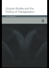 Title: Utopian Bodies and the Politics of Transgression, Author: Lucy Sargisson