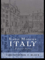Title: Early Modern Italy: A Social History, Author: Christopher  Black
