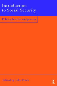 Title: Introduction to Social Security: Policies, Benefits and Poverty, Author: John Ditch