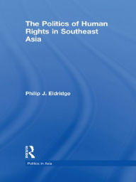 Title: Politics of Human Rights in Southeast Asia, Author: Philip J. Eldridge