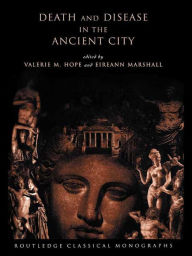 Title: Death and Disease in the Ancient City, Author: Valerie M. Hope