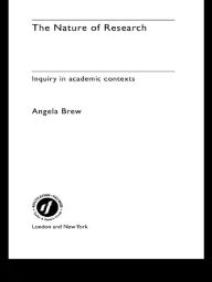 Title: The Nature of Research: Inquiry in Academic Contexts, Author: Angela Brew