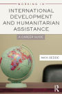 Working in International Development and Humanitarian Assistance: A Career Guide