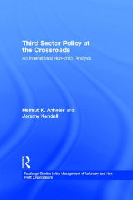 Title: Third Sector Policy at the Crossroads: An International Non-profit Analysis, Author: Helmut K. Anheier