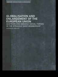 Title: Globalisation and Enlargement of the European Union: Austrian and Swedish Social Forces in the Struggle over Membership, Author: Andreas Bieler