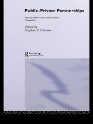 Title: Public-Private Partnerships: Theory and Practice in International Perspective, Author: Stephen Osborne