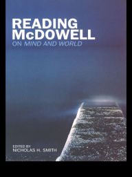 Title: Reading McDowell: On Mind and World, Author: Nicholas Smith