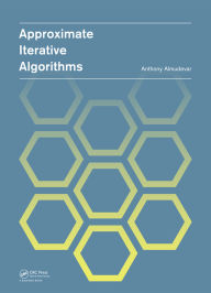 Title: Approximate Iterative Algorithms, Author: Anthony Louis Almudevar