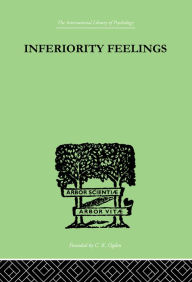 Title: Inferiority Feelings: In the Individual and the Group, Author: Oliver Brachfeld