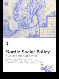 Title: Nordic Social Policy: Changing Welfare States, Author: Matti Heikkila