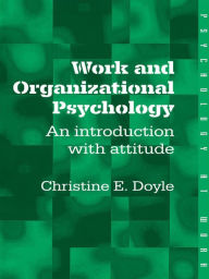 Title: Work and Organizational Psychology: An Introduction with Attitude, Author: Christine Doyle