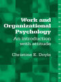 Work and Organizational Psychology: An Introduction with Attitude